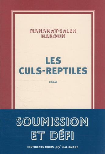 Couverture du livre « Les culs-reptiles » de Mahamat-Saleh Haroun aux éditions Gallimard