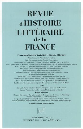 Couverture du livre « REVUE D'HISTOIRE LITTERAIRE DE LA FRANCE n.2012/4 ; correspondances d'écrivains et histoire littéraire » de Revue D'Histoire Litteraire De La France aux éditions Puf