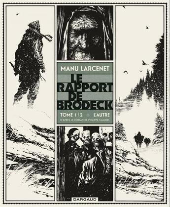 Couverture du livre « Le rapport de Brodeck Tome 1 : L'autre » de Manu Larcenet aux éditions Dargaud