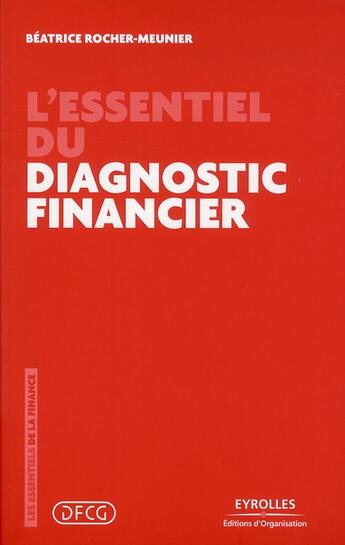 Couverture du livre « L'essentiel du diagnostic financier » de Beatrice Meunier-Rocher aux éditions Organisation