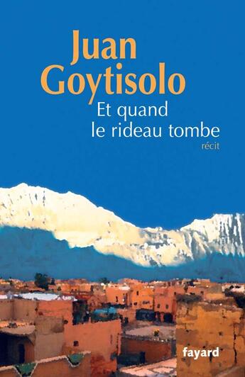 Couverture du livre « Et quand le rideau tombe » de Goytisolo-J aux éditions Fayard