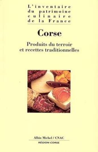 Couverture du livre « Corse : produits du terroir et recettes traditionnelles » de  aux éditions Albin Michel