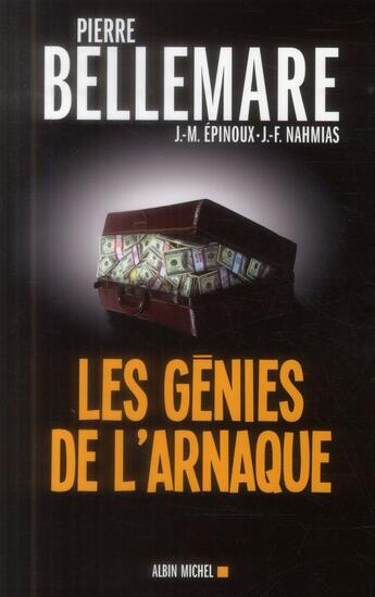 Couverture du livre « Les génies de l'arnaque » de Pierre Bellemare aux éditions Albin Michel