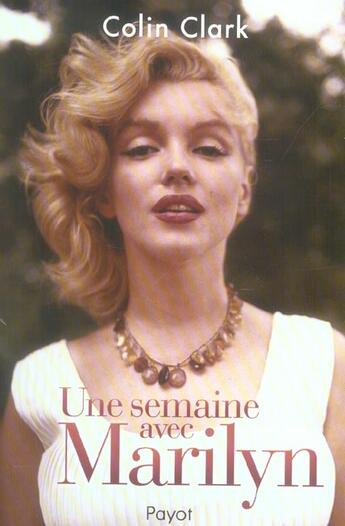 Couverture du livre « Une semaine avec Marilyn » de Colin Clark aux éditions Payot