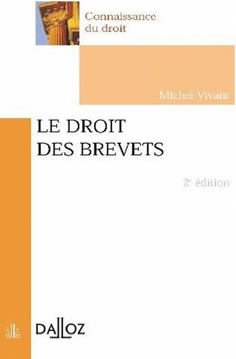 Couverture du livre « Le droit des brevets (2e édition) (2e édition) » de Michel Vivant aux éditions Dalloz