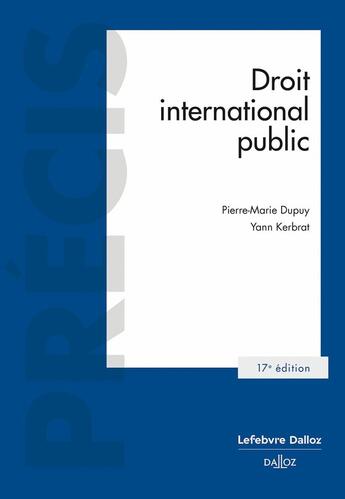 Couverture du livre « Droit international public (17e édition) » de Yann Kerbrat et Pierre-Marie Dupuy aux éditions Dalloz