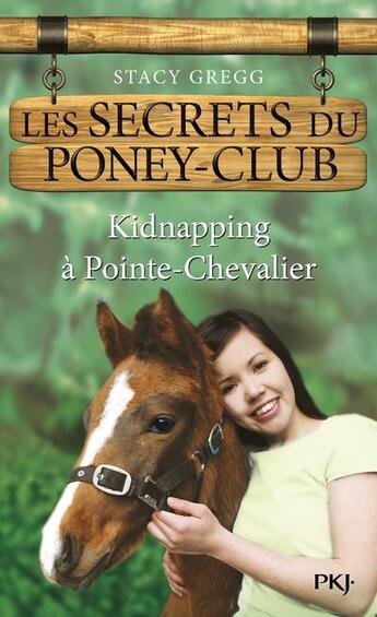 Couverture du livre « Les secrets du poney-club t.6 ; kidnapping à pointe-chevalier » de Stacy Gregg aux éditions Pocket Jeunesse