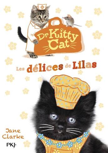 Couverture du livre « Docteur Kitty Cat Tome 3 : les délices de Lilas » de Jane Clarke aux éditions Pocket Jeunesse