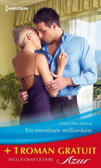 Couverture du livre « Un envoûtant milliardaire ; exquise revanche » de Emma Darcy et Christina Hollis aux éditions Harlequin