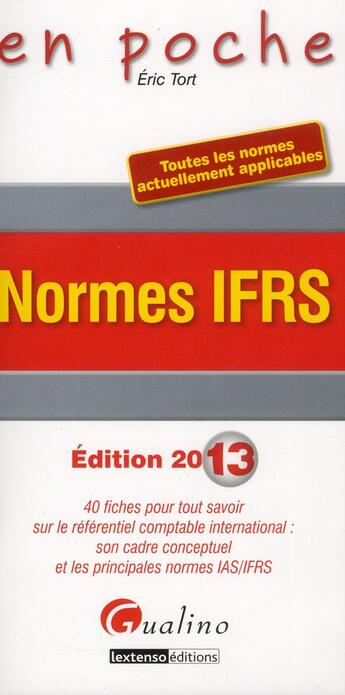 Couverture du livre « Normes IFRS (édition 2013) » de Eric Tort aux éditions Gualino