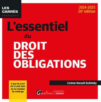 Couverture du livre « L'essentiel du droit des obligations : À jour de la loi du 15 avril 2024 sur les troubles du voisinage (édition 2024/2025) » de Corinne Renault-Brahinsky aux éditions Gualino