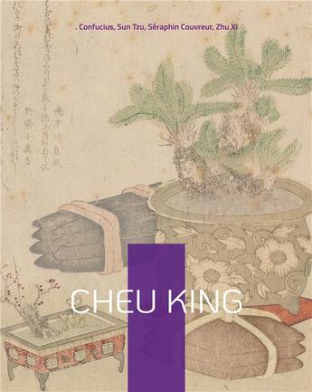 Couverture du livre « Cheu King : l'un des cinq livres canoniques de la philosophie chinoise » de Tzu Sun et Xi Zhu et Confucius et Seraphin Couvreur aux éditions Books On Demand