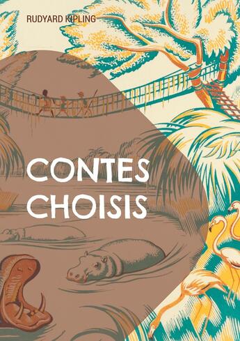 Couverture du livre « Contes Choisis : Un voyage à travers l'Empire britannique dans des récits captivants mêlant aventure, exotisme et sagesse intemporelle » de Rudyard Kipling aux éditions Books On Demand