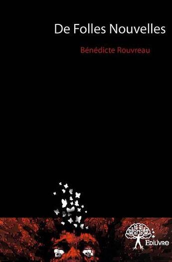 Couverture du livre « De folles nouvelles » de Benedicte Rouvreau aux éditions Edilivre