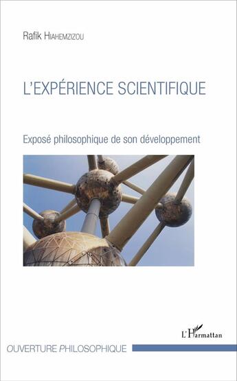 Couverture du livre « L'experience scientifique ; exposé philosophique de son développement » de Rafik Hiahemzizou aux éditions L'harmattan