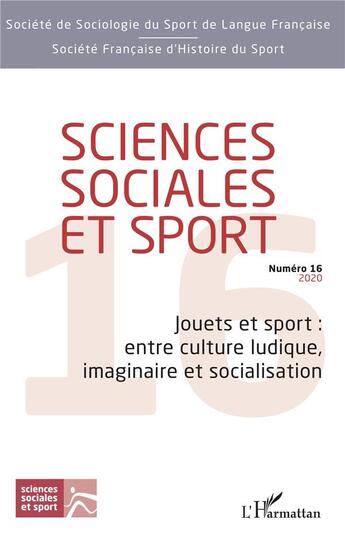 Couverture du livre « Jouets et sport : entre culture ludique, imaginaire et socialisation - vol16 - sciences sociales et » de  aux éditions L'harmattan