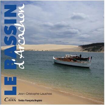 Couverture du livre « Le bassin d'Arcachon » de Jean-Christophe Lauchas aux éditions Cairn