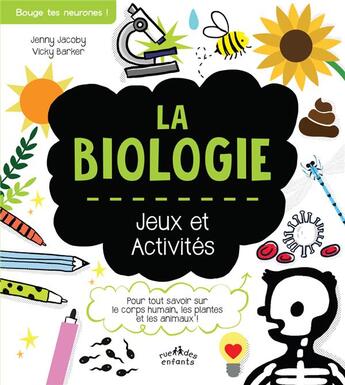 Couverture du livre « La biologie ; jeux et activités » de Vicky Barker et Jenny Jacoby aux éditions Ctp Rue Des Enfants