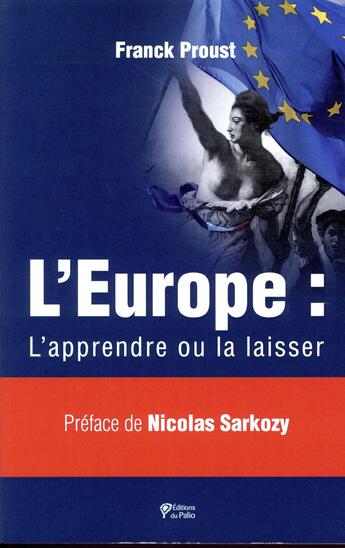 Couverture du livre « L'Europe : l'apprendre ou la laisser » de Franck Proust aux éditions Du Palio