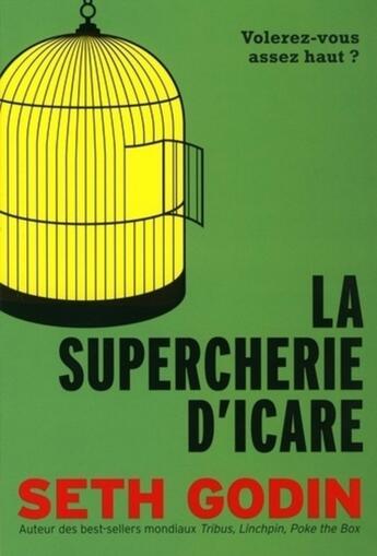 Couverture du livre « La supercherie d'Icare ; volerez-vous assez haut ? » de Seth Godin aux éditions Diateino