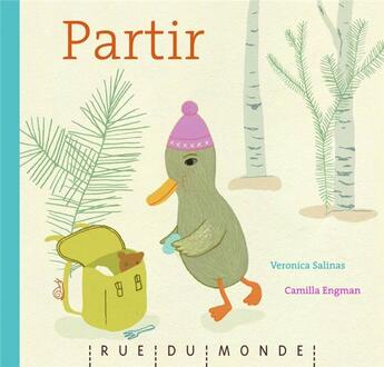 Couverture du livre « Partir » de Camilla Engman et Veronica Salinas aux éditions Rue Du Monde