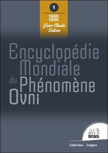 Couverture du livre « Encyclopédie mondiale du phénomène OVNI Tome 1 ; 1900-1930 » de Jean-Claude Sidoun aux éditions Jmg