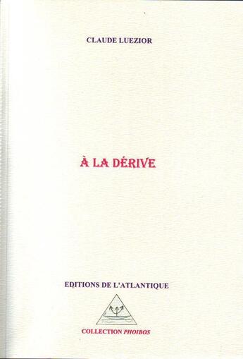 Couverture du livre « À la dérive » de Claude Luezior aux éditions Editions De L'atlantique