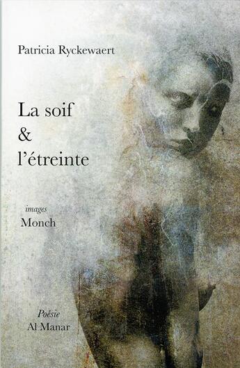 Couverture du livre « La soif & l'etreinte » de Ryckewaert/Monch aux éditions Al Manar