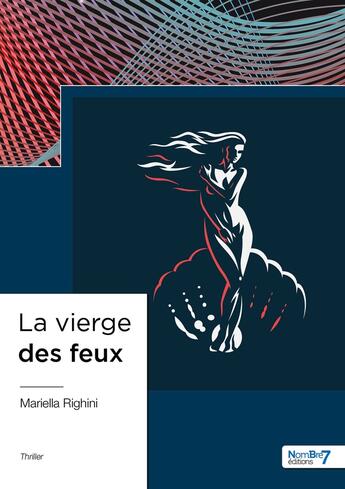 Couverture du livre « La vierge des feux » de Mariella Righini aux éditions Nombre 7