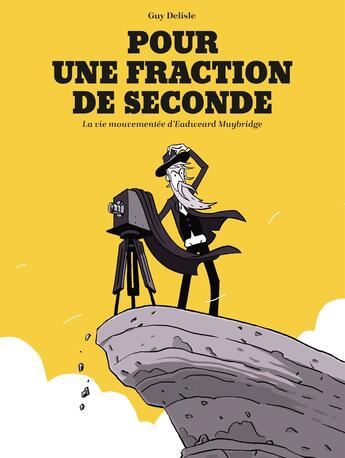 Couverture du livre « Pour une fraction de seconde : La vie mouvementée d'Eadweard Muybridge » de Guy Delisle aux éditions Delcourt