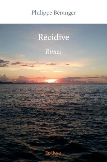 Couverture du livre « Recidive - rimes » de Philippe Beranger aux éditions Edilivre