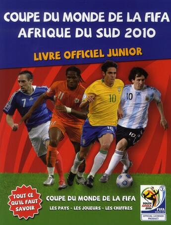 Couverture du livre « Coupe du monde FIFA 2010 ; Afrique du Sud ; livre officiel junior » de Newsham Gavin aux éditions Grund