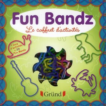 Couverture du livre « Fun bandz ; le coffret d'activités » de  aux éditions Grund