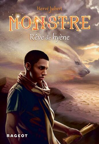 Couverture du livre « Monstre t.3 ; rêve de hyène » de Hervé Jubert et Magali Villeneuve aux éditions Rageot