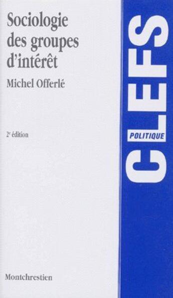 Couverture du livre « Sociologie des groupes d'intérêt (2e édition) » de Offerle M. aux éditions Lgdj