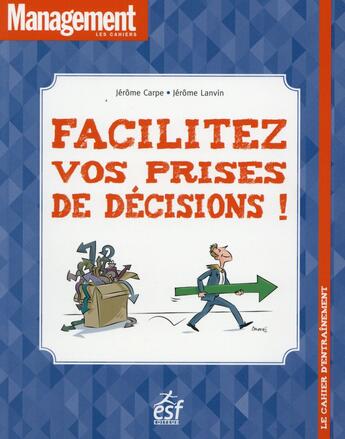 Couverture du livre « Facilitez vos prises de décision ! » de Jerome Carpe et Jerome Lanvin aux éditions Esf