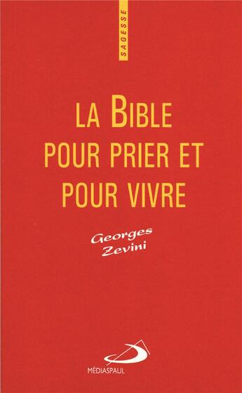 Couverture du livre « La Bible pour prier et pour vivre » de Georges Zevini aux éditions Mediaspaul