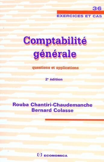 Couverture du livre « COMPTABILITE GENERALE -CAS, 2E ED. (2e édition) » de Bernard Colasse aux éditions Economica