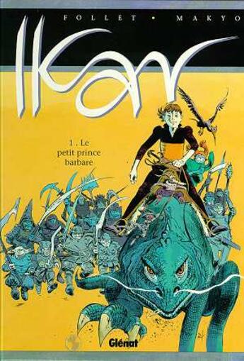 Couverture du livre « Ikar Tome 1 ; le petit prince barbare » de Makyo et Follet aux éditions Glenat