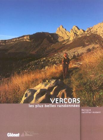 Couverture du livre « Vercors, les plus belles randonnées » de Bernard Jalliffier-Ardent aux éditions Glenat