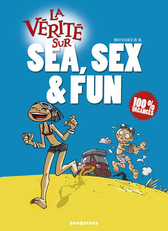 Couverture du livre « La vérité sur sea, sex and fun » de Monsieur B. et Sophie Dumas aux éditions Drugstore