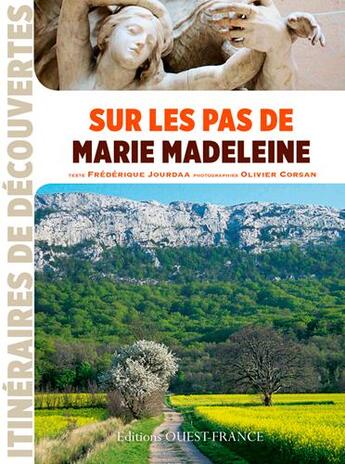 Couverture du livre « Sur les pas de Marie Madeleine » de Frédérique Jourdaa aux éditions Ouest France