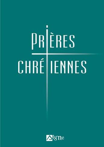 Couverture du livre « Prières chrétiennes » de Genevieve Glanzmann aux éditions Signe