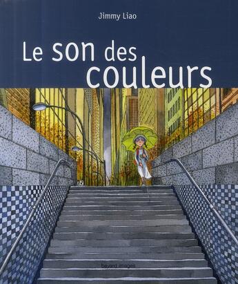 Couverture du livre « Le son des couleurs » de Jimmy Liao aux éditions Bayard Jeunesse