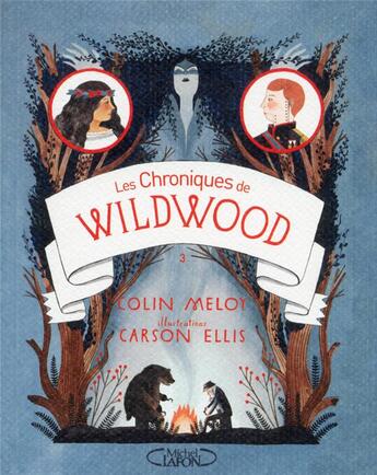 Couverture du livre « Les chroniques de Wildwood Tome 3 » de Colin Meloy et Carson Ellis aux éditions Michel Lafon