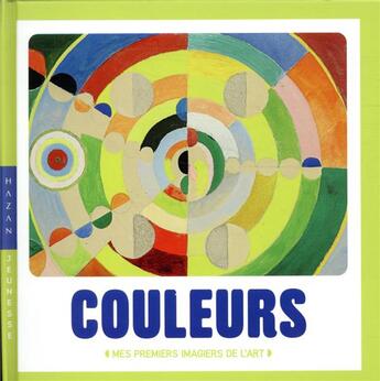 Couverture du livre « Couleurs ; mes premiers imagiers de l'art » de Didier Baraud aux éditions Hazan