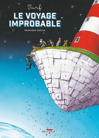 Couverture du livre « Le voyage improbable Tome 1 » de Turf aux éditions Delcourt