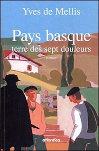 Couverture du livre « Le pays des sept douleurs » de Yves De Mellis aux éditions Atlantica