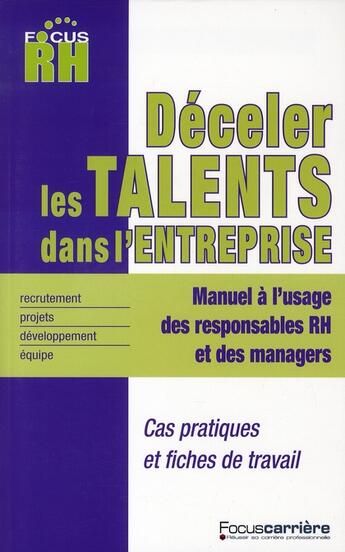 Couverture du livre « Comment déceler les talents dans l'entreprise ; manuel à l'usage des responsables RH et des managers ; fiches pratiques, grille d'évaluation, questions types » de Gerard Roudaut aux éditions Studyrama