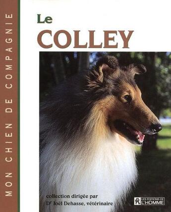 Couverture du livre « Le colley - mon chien de compagnie » de Joel Dehasse aux éditions Editions De L'homme